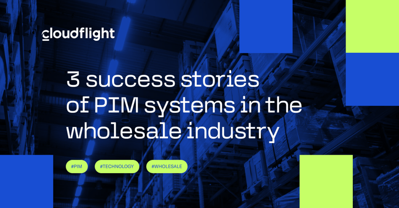 3 success stories of PIM systems in the wholesale industry