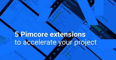 5 Pimcore extensions to accelerate your project