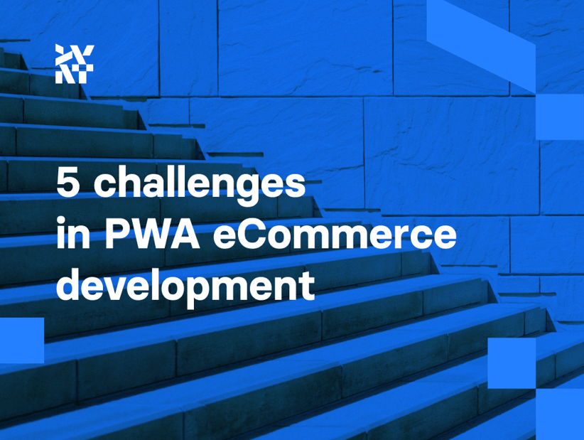 5 challenges in PWA eCommerce development
