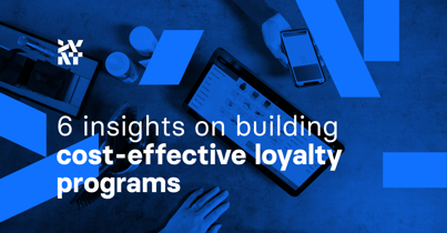 6 insights on building cost-effective loyalty programs