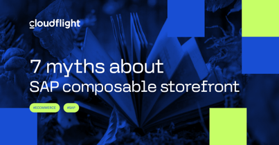 7 myths about SAP composable storefront
