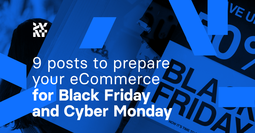 9 posts to prepare your eCommerce for Black Friday and Cyber Monday
