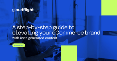 A step-by-step guide to elevating your eCommerce brand with user-generated content