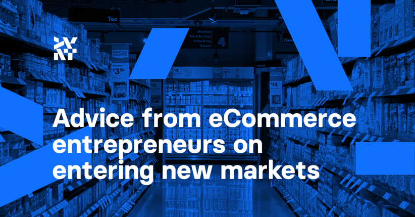 Advice from eCommerce entrepreneurs on entering new markets