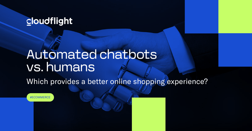 Automated chatbots vs. humans: Which provides a better online shopping experience?