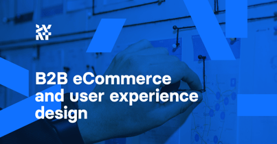 B@B eCommerce and user experience design