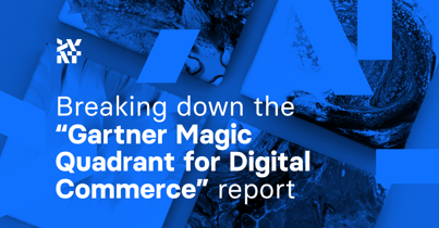 Breaking down the “Gartner Magic Quadrant for Digital Commerce” report