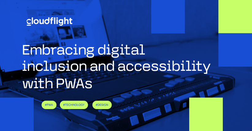 Embracing digital inclusion and accessibility with PWAs