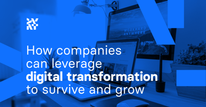 How companies can leverage digital transformation to survive and grow