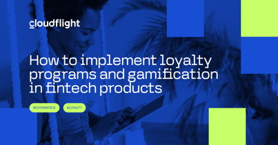 How to implement loyalty programs and gamification in fintech products