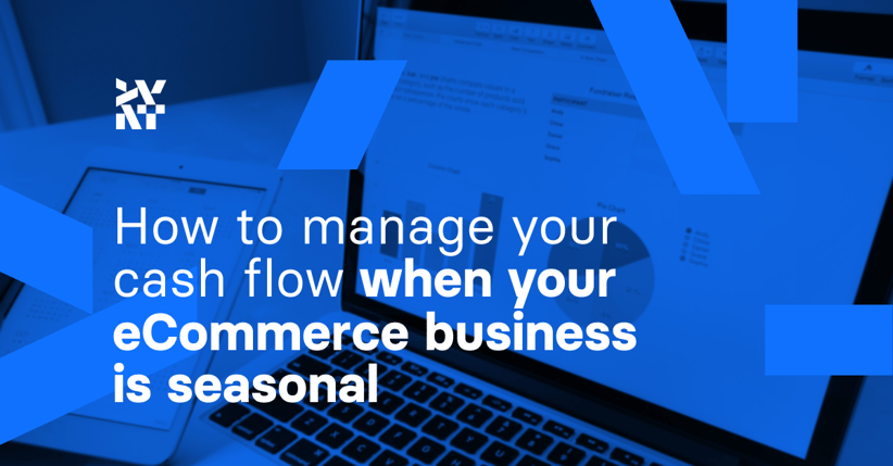 How to manage your cash flow when your eCommerce business is seasonal