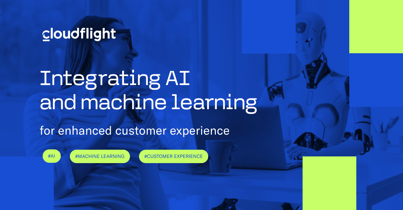 Integrating AI and machine learning for enhanced customer experience
