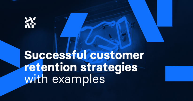 Successful customer retention strategies with examples