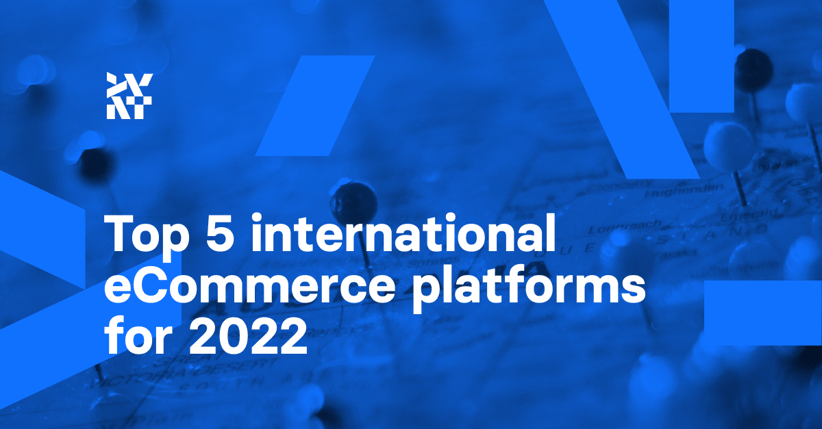Top 5 international eCommerce platforms for 2022