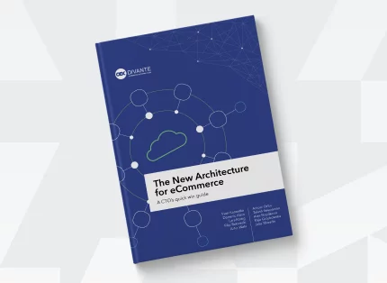 The New Architecture for eCommerce. A CTO's quick win guide.
