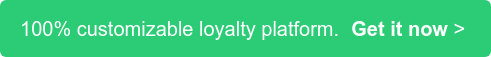 100% customizable loyalty platform. Get it now > 